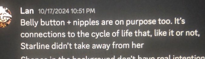 message from Lan earlier: Belly button + nipples are on purpose too. It’s connections to the cycle of life that, like it or not, Starline didn’t take away from her